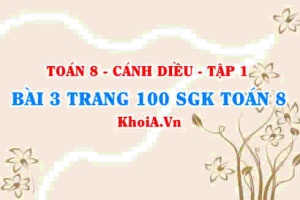 Bài 3 trang 100 SGK Toán 8 tập 1 Cánh Diều